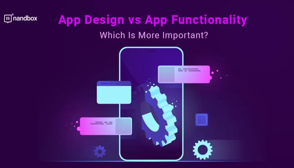 App Design vs App Functionality: Which Is More Important?