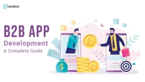 Read more about the article B2B App Development: A Complete Guide