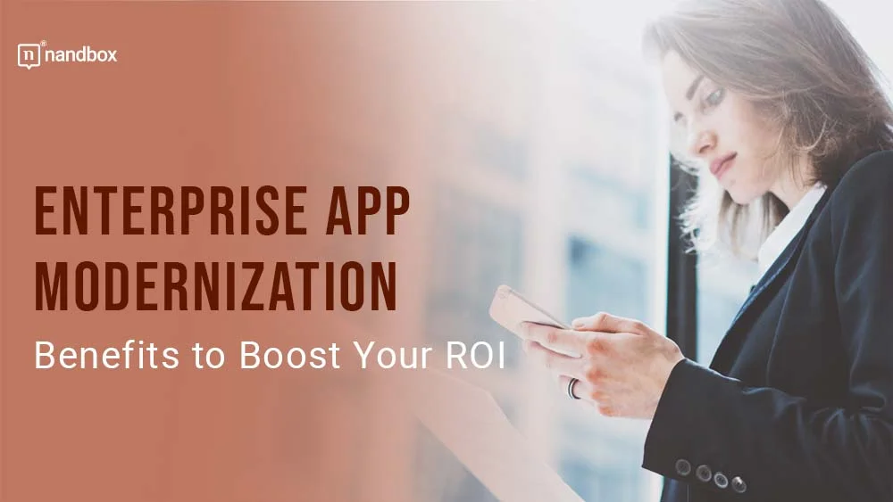 You are currently viewing Enterprise App Modernization Benefits to Boost Your ROI