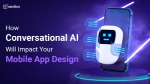 Read more about the article How Conversational AI Will Impact Your Mobile App Design