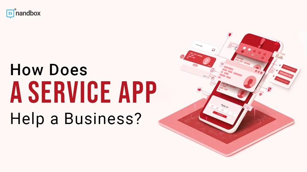 You are currently viewing How Does a Service App Help a Business?