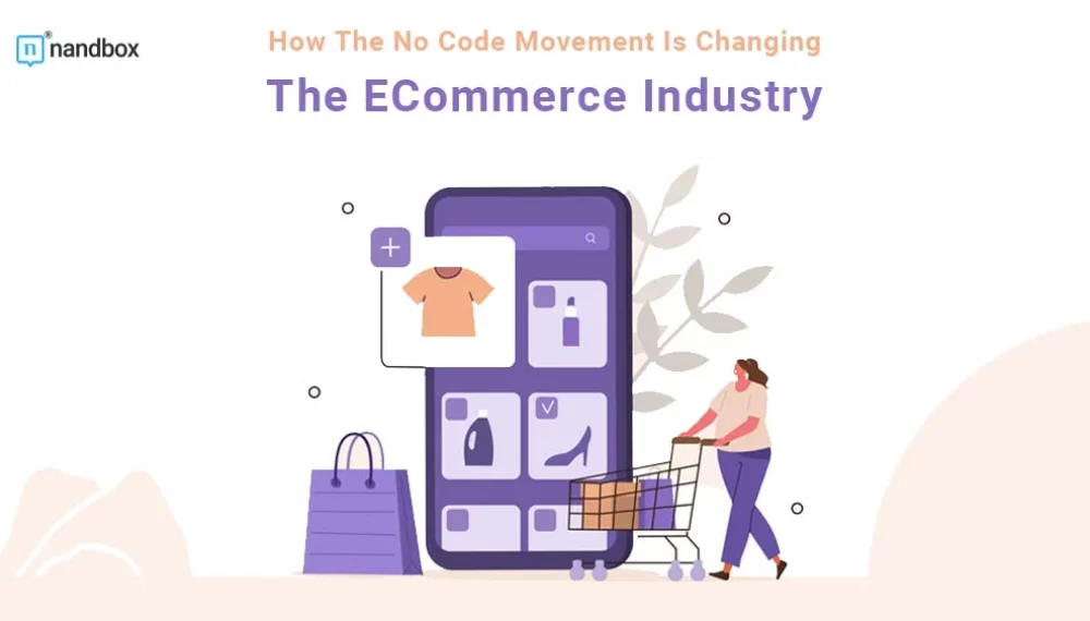 How The No Code Movement Is Changing the Ecommerce Industry