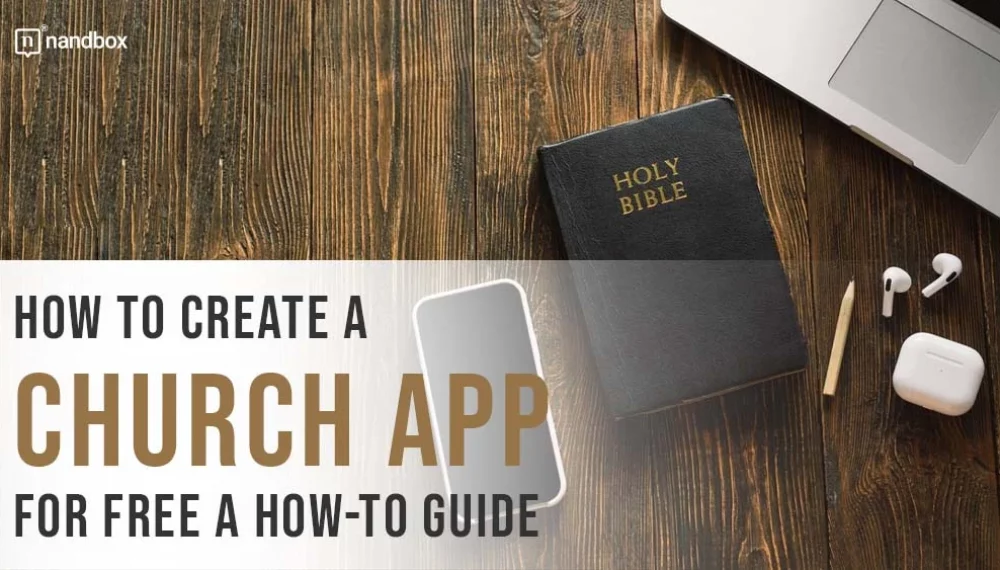 How to Create a Church App for Free: A How-to Guide