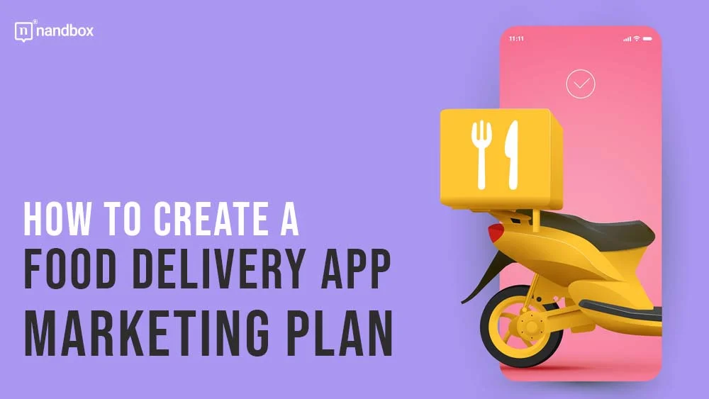 You are currently viewing How to create a food delivery app marketing plan