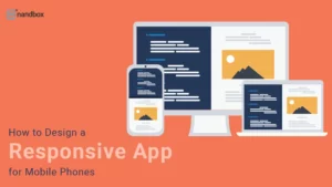 Read more about the article How to Design a Responsive App for Mobile Phones