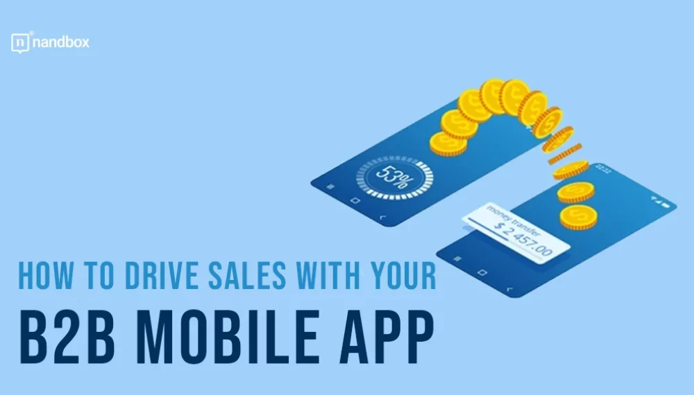 How to Drive Sales with B2B Mobile Apps