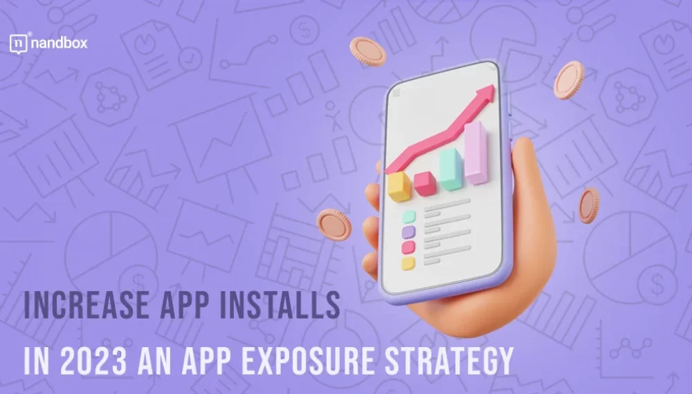 Increase App Installs in 2023: An App Exposure Strategy