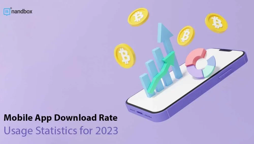 Mobile App Download Rate & Usage Statistics for 2023