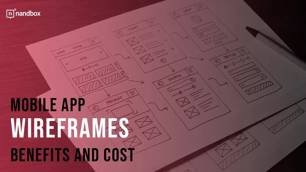 You are currently viewing Mobile App Wireframes: Benefits and Cost