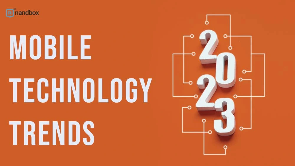 You are currently viewing Mobile Technology Trends of 2023