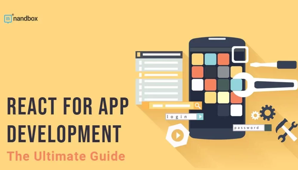 React For App Development: The Ultimate Guide