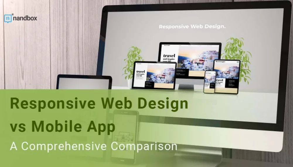 Responsive Web Design vs Mobile App: A Comprehensive Comparison