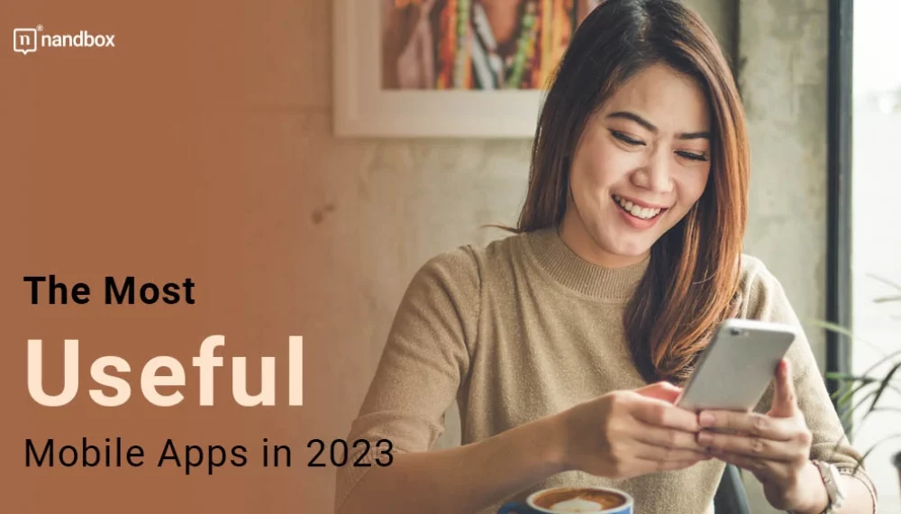 The Most Useful Mobile Apps in 2023