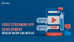 Read more about the article Video Streaming App Development: Develop an App Like Netflix