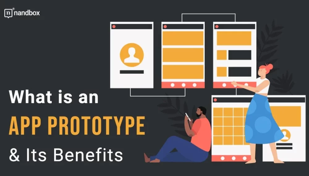 What is an App Prototype & Its Benefits