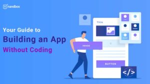 Read more about the article Your Definitive Guide to Building an App Without Coding